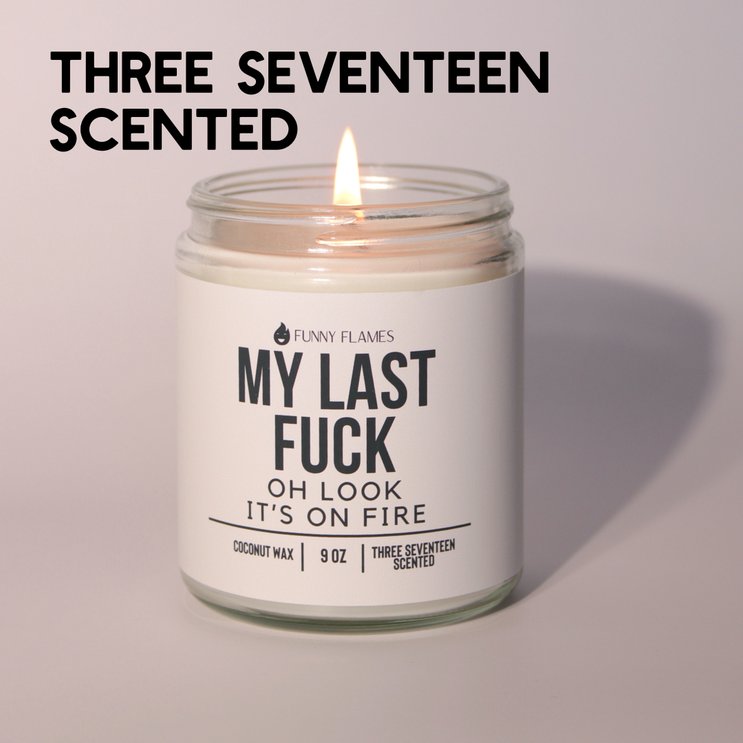 My Last Fuck, Oh Look It's On Fire | Funny Flames Candle Co